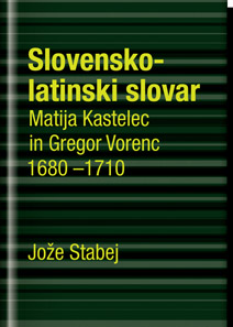Platnica za Matija Kastelec in Gregor Vorenc: Slovensko-latinski slovar